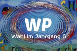 WP-Wahl 2023 im Jahrgang 6